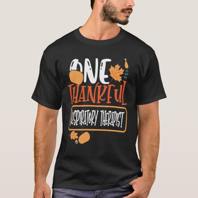 Thanksgiving One Thankful Respiratory Therapist T-Shirt (Front)