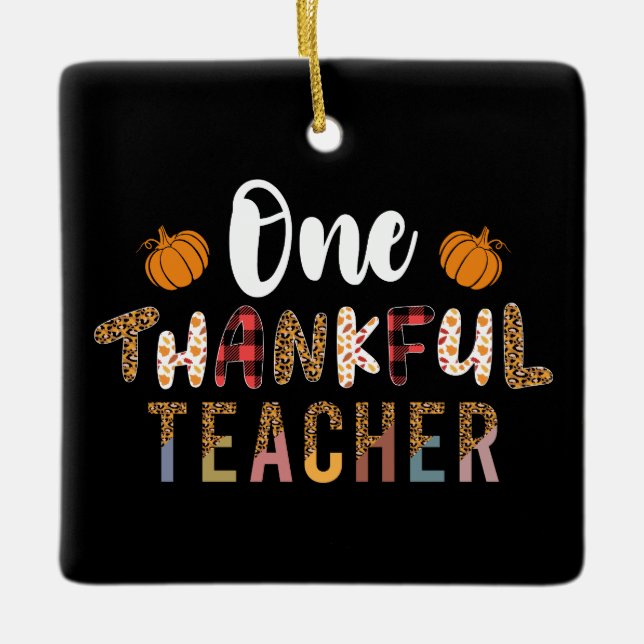 Thanksgiving One Thankful Teacher Leopard Fall Gro Ceramic Ornament (Front)