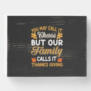 Thanksgiving Our Family Calls It Thanks Giving Wooden Box Sign