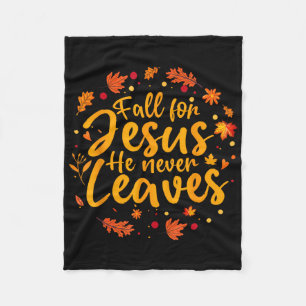 Thanksgiving Party Fall For Jesus He Never Leaves Fleece Blanket