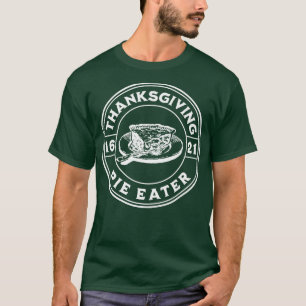 Thanksgiving Pie Eater 1 T-Shirt