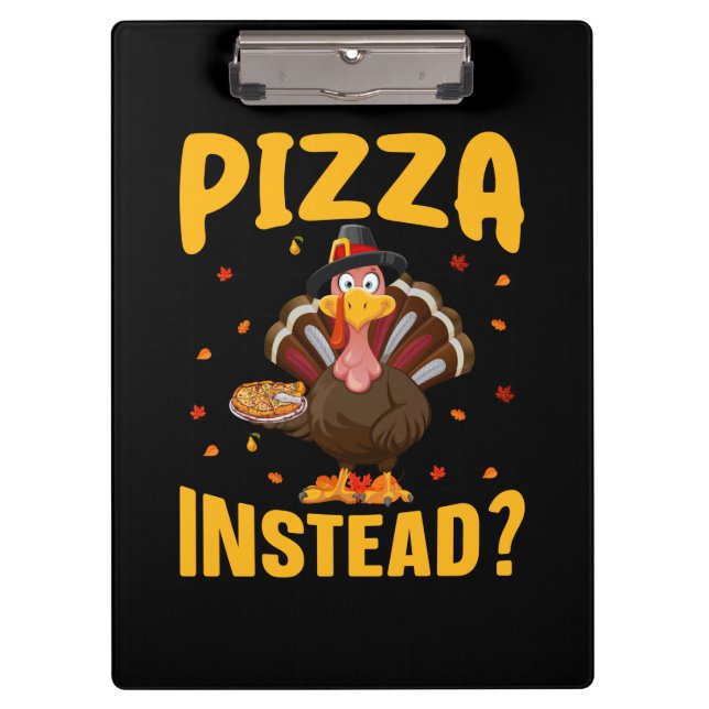 Thanksgiving Pizza Instead Clipboard (Front)
