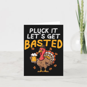 Thanksgiving Pluck It Lets Get Basted Funny Fall D Card