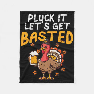 Thanksgiving Pluck It Lets Get Bysted Funny Fall D Fleece Blanket