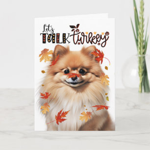 Thanksgiving Pomeranian Dog Lets Talk Turkey Holiday Card