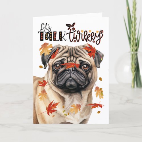 Thanksgiving Pug Dog Lets Talk Turkey Holiday Card