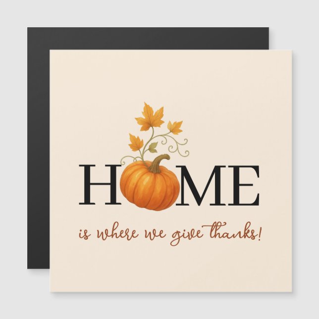Thanksgiving Pumpkin Home is Where We Give Thanks (Front/Back)