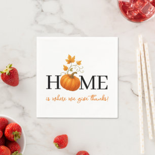 Thanksgiving Pumpkin Home is Where We Give Thanks Napkins