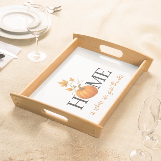 Thanksgiving Pumpkin Home is Where We Give Thanks Serving Tray (Front)