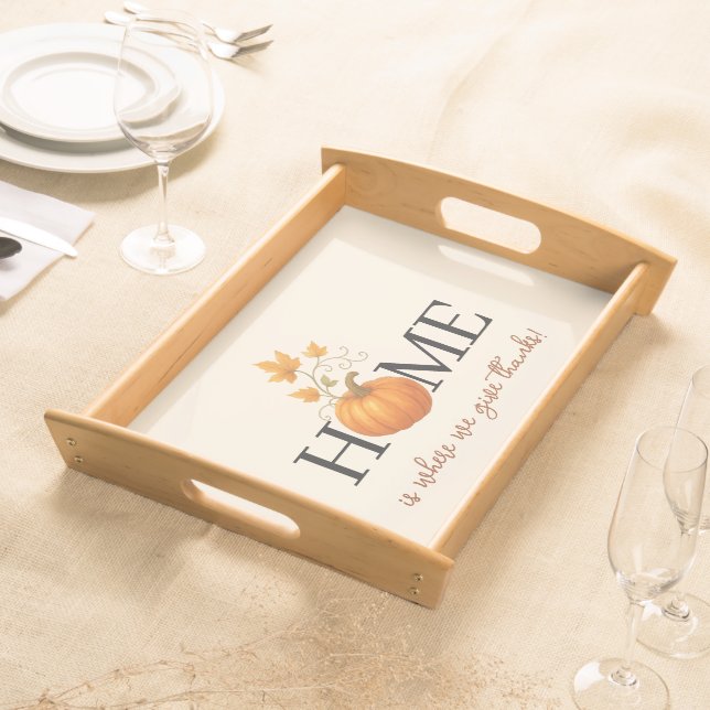 Thanksgiving Pumpkin Home is Where We Give Thanks Serving Tray (Front)