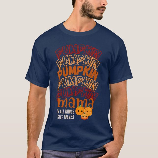 Thanksgiving PUMPKIN MAMA Customizable T-Shirt (Front)