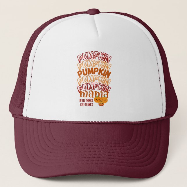 Thanksgiving PUMPKIN MAMA Customizable Trucker Hat (Front)