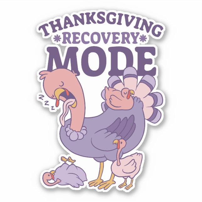 THANKSGIVING RECOVERY MODE SLEEPY TURKEY  STICKER (Front)