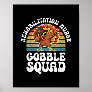 Thanksgiving Rehabilitation Nurse Gobble Squad Tur Poster