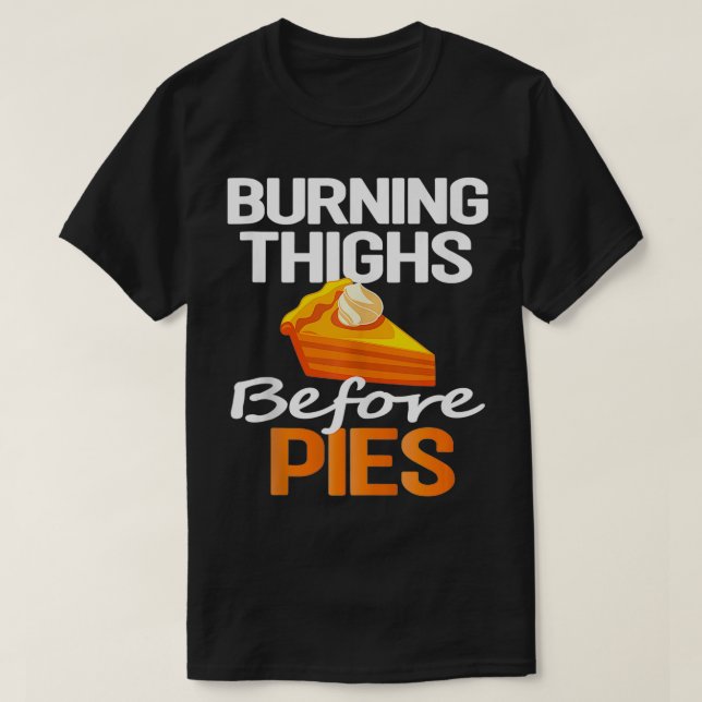Thanksgiving Running Burning Thighs Before Pies Fu T-Shirt (Design Front)