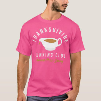 Thanksgiving Running Club Turkey Trot Slower Than  T-Shirt