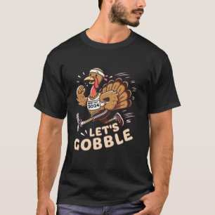 Thanksgiving Running Turkey Trot 2024 Let s Gobble T-Shirt