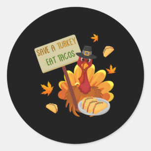 Thanksgiving Save A Turkey Eat Tacos Thankful For Classic Round Sticker