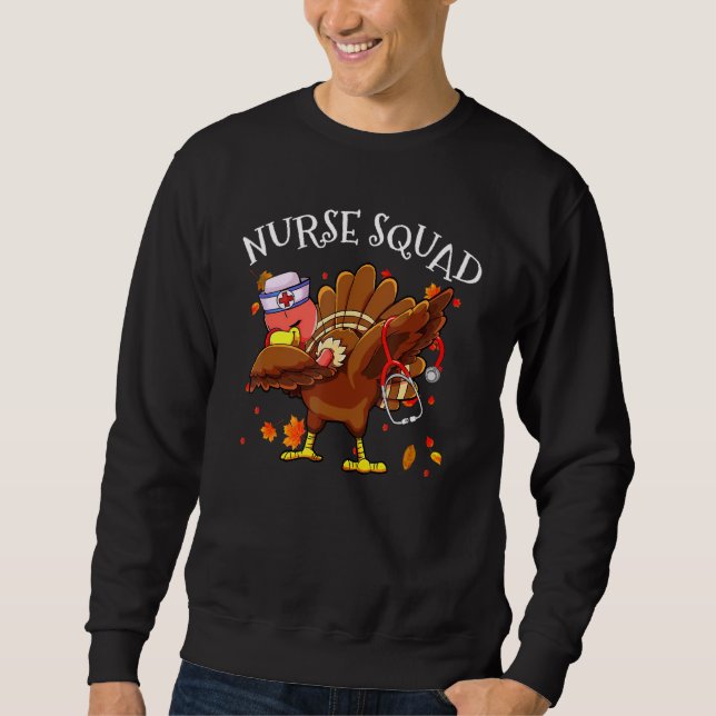 Thanksgiving Scrub Dabbing Turkey Nurse Squad Sweatshirt (Front)