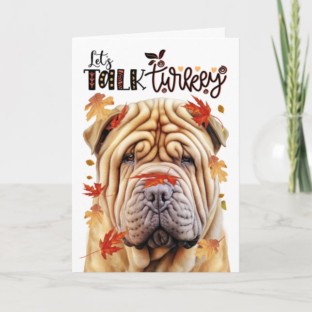 Thanksgiving Shar Pei Dog Lets Talk Turkey Holiday Card (Front)