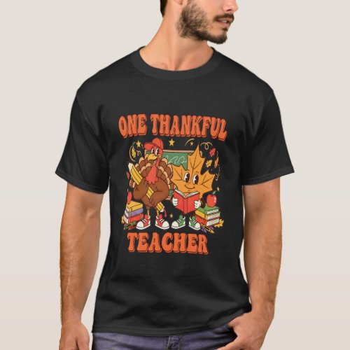 Thanksgiving Shirt for Teachers Turkey One Thankfu