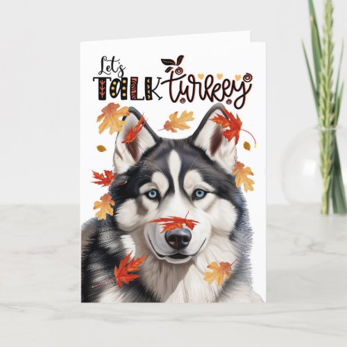 Thanksgiving Siberian Husky Dog Lets Talk Turkey Holiday Card