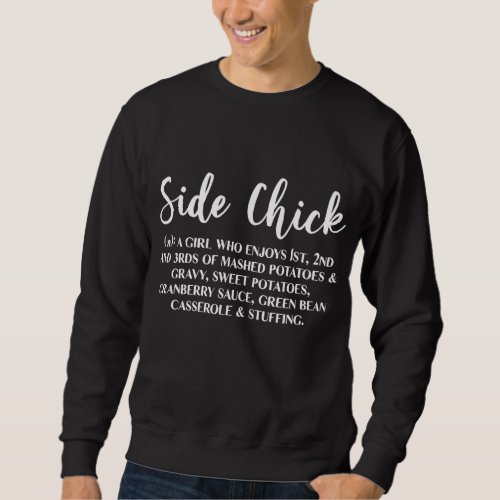 Thanksgiving Side Chick Womens Sweatshirt