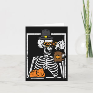 Thanksgiving Skeleton Coffee Funny Fall Men Women  Card