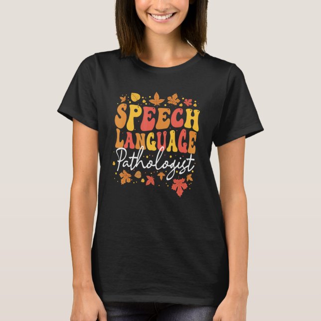 Thanksgiving Speech Therapy Fall Speech Language P T-Shirt (Front)