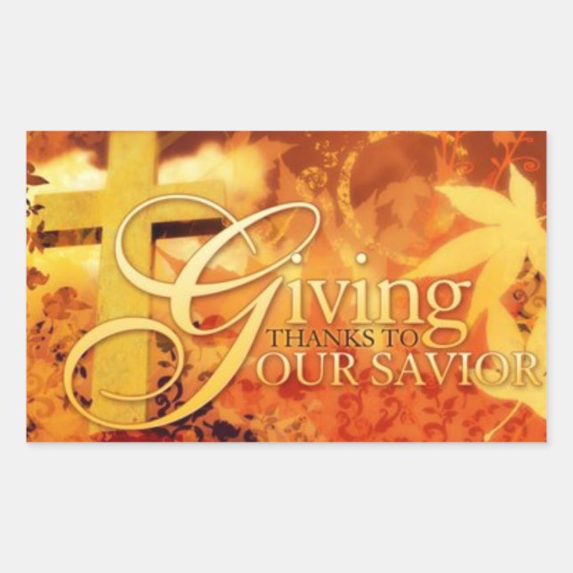 Thanksgiving Stickers/Giving Thanks to Our Savior Rectangular Sticker (Front)