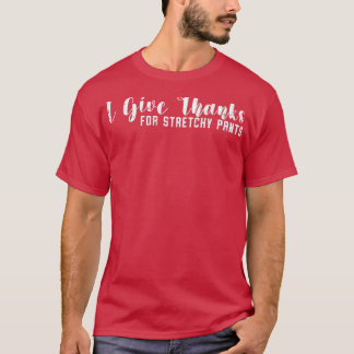 Thanksgiving Stretchy Pants Turkey T-Shirt