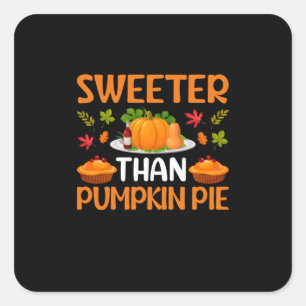 Thanksgiving Sweeter Than Pumpkin Pie Square Sticker