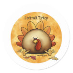 Thanksgiving - Talk Turkey Classic Round Sticker