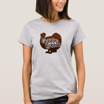 Thanksgiving Tee Shirt Gobble Gobble by CREATIVEHOLIDAY at Zazzle