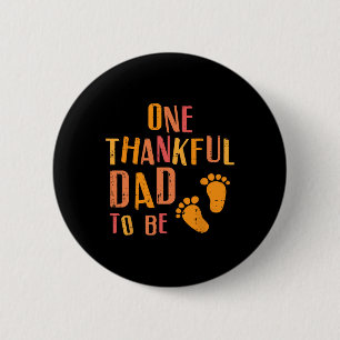 Thanksgiving Thankful Dad To Be Pregnancy Announce Button