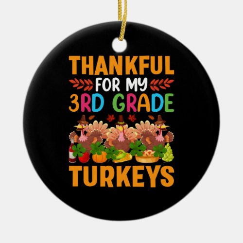 Thanksgiving Thankful For My 3rd Grade Turkeys Ceramic Ornament