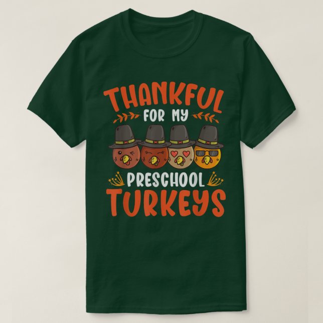 Thanksgiving Thankful For My Preschool Turkeys  T-Shirt (Design Front)