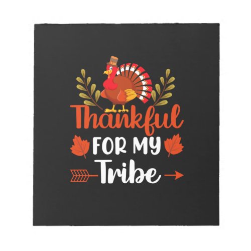Thanksgiving Thankful For My Tribe Notepad