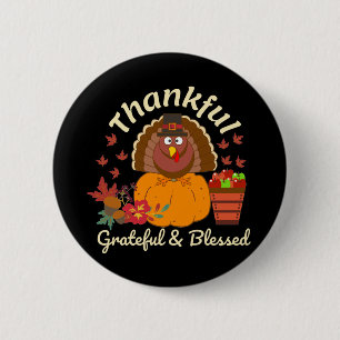 Thanksgiving Thankful Grateful & Blessed Button