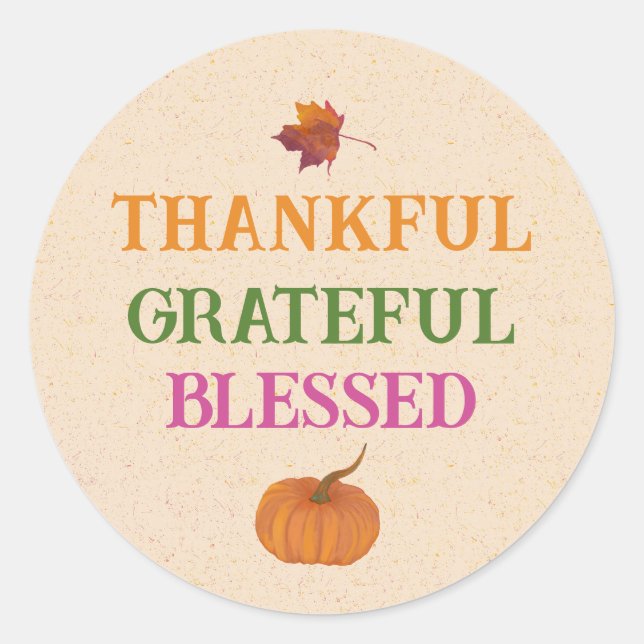 Thanksgiving Thankful Grateful Blessed Classic Round Sticker (Front)