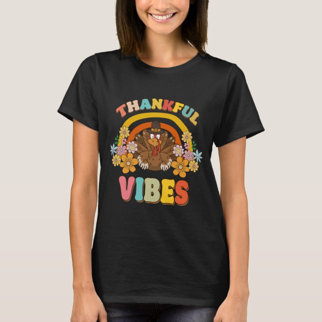 Thanksgiving Thankful Vibes Funny Family Gift Idea T-Shirt (Front)