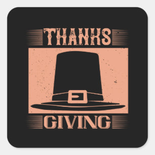 Thanksgiving - Thanks Giving Square Sticker
