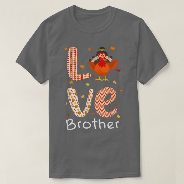 Thanksgiving Theme Love Brother Happy Turkey Day  T-Shirt (Design Front)