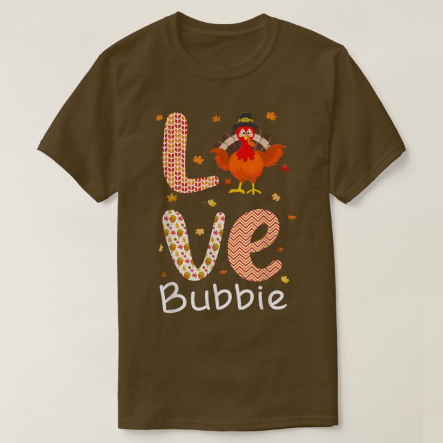 Thanksgiving Theme Love Bubbie Happy Turkey Day Th T-Shirt (Design Front)