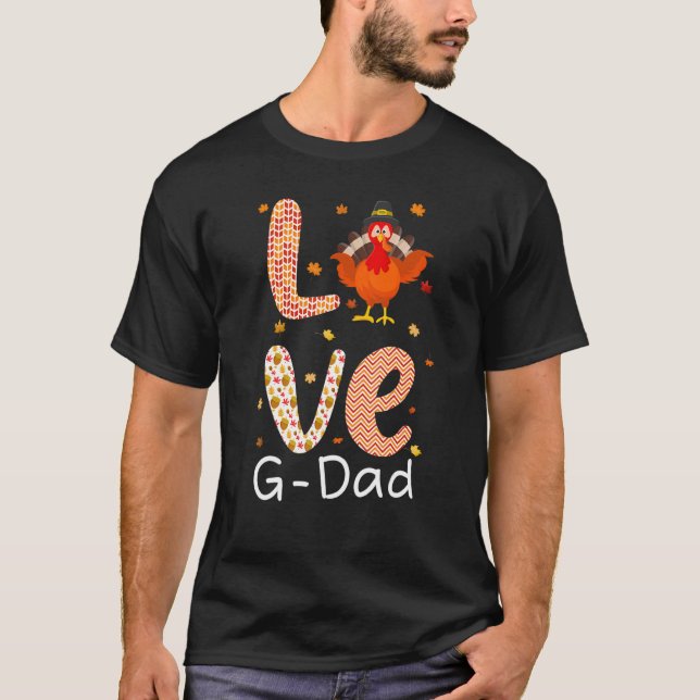 Thanksgiving Theme Love G Dad Happy Turkey Day Tha T-Shirt (Front)