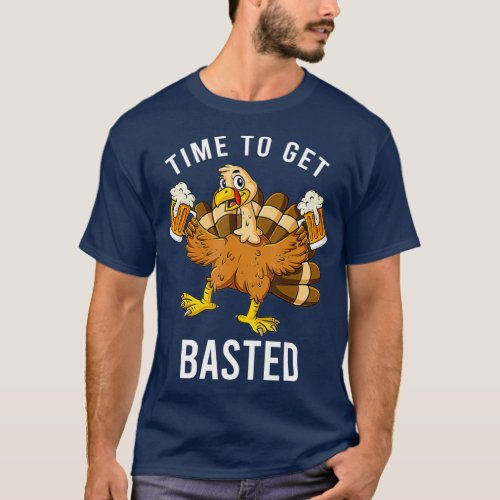 Thanksgiving Time To Get Basted Turkey Beer T_Shirt