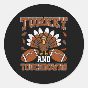 Thanksgiving Turkey And Touchdowns Football Men Ki Classic Round Sticker