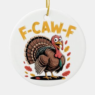Thanksgiving Turkey Cawing F-Caw-F Funny Crow Ceramic Ornament