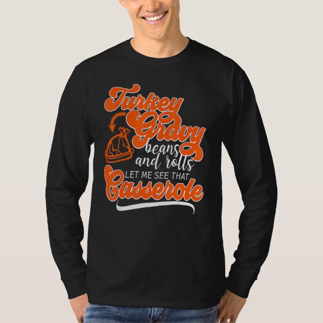 Thanksgiving Turkey Day Gravy Beans Rolls Casserol T-Shirt (Front)