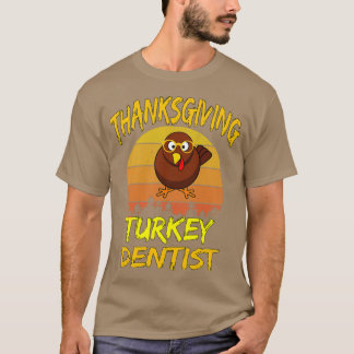Thanksgiving Turkey Dentist T-Shirt